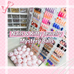 Nails & Kitty Jewelry Mystery Balls